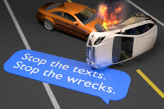 Stop the texts, stop the wrecks Two car accident with chat message bubble reading Stop the texts, stop the wrecks